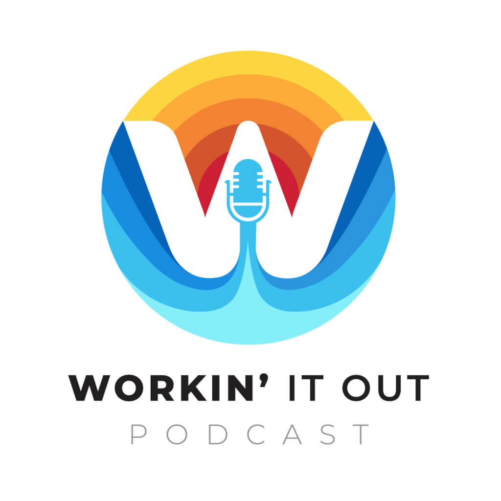 Workin' It Out Podcast Logo